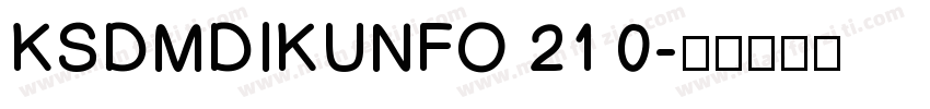 KSDMDIKUNFO 21 0字体转换